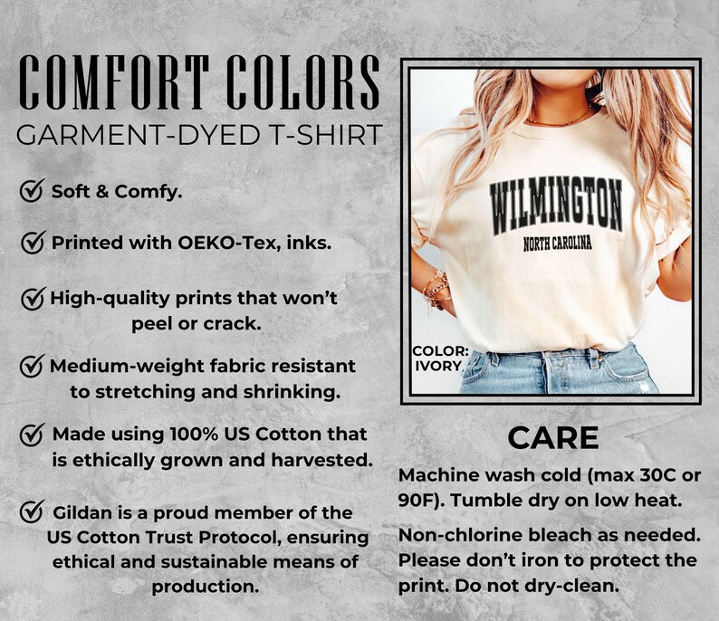 May include: Ivory Comfort Colors garment-dyed t-shirt with "Wilmington North Carolina" printed on the front. The shirt is made of 100% US Cotton and is soft and comfy. Care instructions include machine wash cold and tumble dry on low heat.