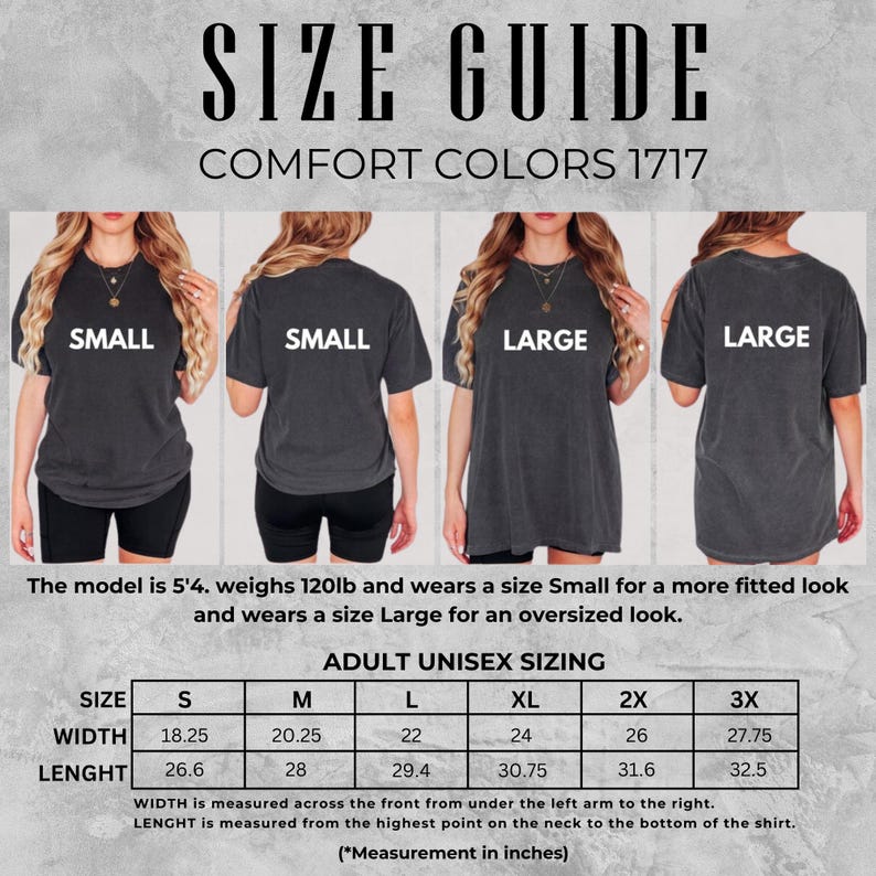 May include: Size guide for Comfort Colors 1717 t-shirts. The image shows a size chart with measurements in inches for adult unisex sizing. The chart includes sizes S to 3X, with width and length measurements. The model is 5'4" and weighs 120lb.