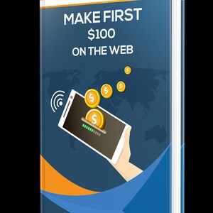 May include: A blue and orange book cover with the title "Make First $100 On The Web". An illustration of a hand holding a smartphone with a progress bar and dollar coins floating above it.