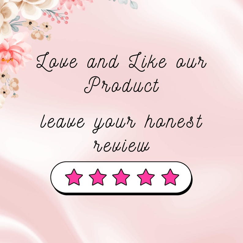 K&ouml;nnte beinhalten: Ein rosa Hintergrund mit floralen Akzenten und dem Text "Love and Like our Product, leave your honest review." Darunter ein wei&szlig;es, abgerundetes Rechteck mit f&uuml;nf rosa Sternen.
