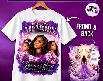 May include: A white t-shirt featuring a memorial design with the text IN LOVING MEMORY, Forever Loved, and ALWAYS IN OUR HEARTS. The graphic includes three portraits of a person, purple roses, and white doves. A back design shows a person in a purple dress walking toward golden gates.