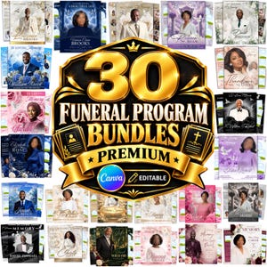 May include: A collection of 30 editable funeral program templates featuring diverse memorial designs with portraits, floral accents, and the text 30 FUNERAL PROGRAM BUNDLES PREMIUM CANVA EDITABLE displayed on a large gold and black emblem.
