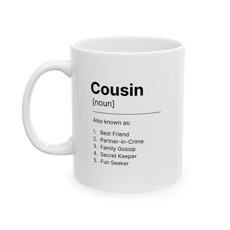 Cousin Mug Funny Cute Birthday Christmas Gift Great for Cousin Meaning
