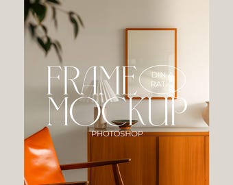 May include: A wooden frame mockup with a white background, a lamp, a chair, and a cabinet. The text "FRAME MOCKUP" and "PHOTOSHOP" are visible in the image. The frame is a DIN A ratio.