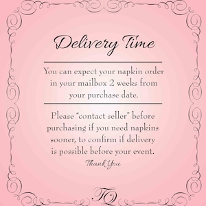 May include: Pink background with a decorative border and black text that reads "Delivery Time". The text explains that orders will be shipped within 2 weeks of purchase. It also encourages customers to contact the seller if they need their order sooner.