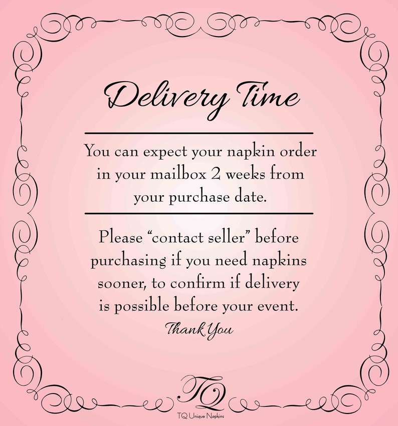 May include: Pink background with a decorative border and black text that reads "Delivery Time". The text explains that orders will be shipped within 2 weeks of purchase. It also encourages customers to contact the seller if they need their order sooner.
