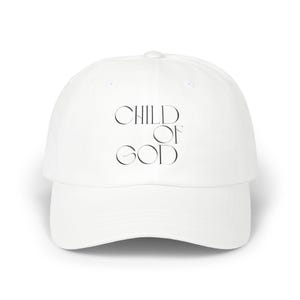 Child of God Hat, Unisex Religious Classic Dad Cap, Christian Apparel, Father&#39;s Day Gift, Christian Accessories, Christian, Faith-Based Gift