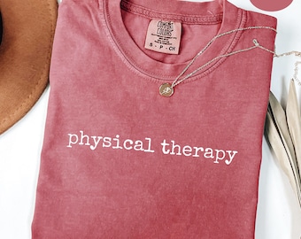 Comfort Colors® Physical Therapy Shirt,Gift For Physical,Pt Therapists,Pediatric Physical Therapy,Physical Therapist gift,Pt Gift,Pt Shirt