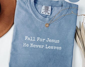 Fallen für Jesus verlässt er nie Shirt, christliches Herbstt-shirt, Herbst für Jesus-Shirt, Jesus-T-Shirt, Herbst-T-Shirt, christliches Erntedank-T-Shirt