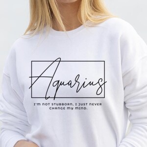 Aquarius Sweatshirt, Zodiac Sign, Birthday Sweatshirt, Aquarius Gift, Zodiac Gift, Birth Sign Sweater, Horoscope Sweater, Zodiac sweatshirt