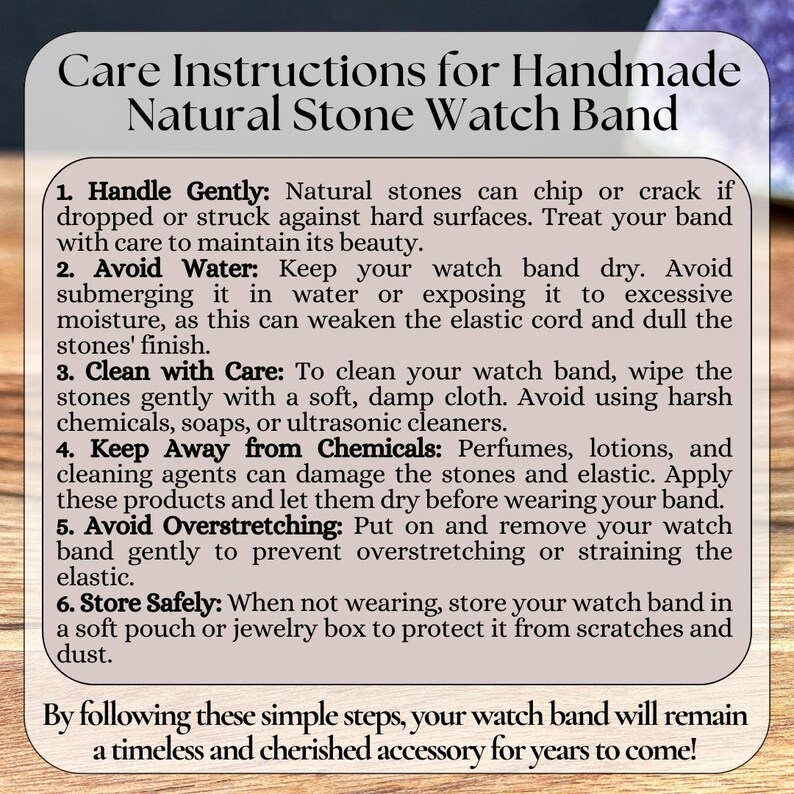 Puede incluir: Instrucciones de cuidado para una pulsera de reloj de piedra natural hecha a mano. Las instrucciones incluyen consejos sobre c&oacute;mo manipular, limpiar y guardar la pulsera para mantener su belleza y longevidad.