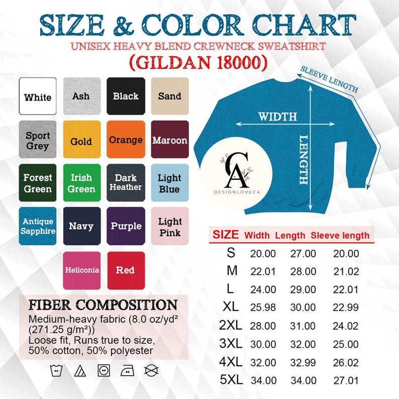 May include: Size and color chart for a unisex heavy blend crewneck sweatshirt. The chart shows the different colors available, including white, ash, black, sand, sport grey, gold, orange, maroon, forest green, Irish green, dark heather, light blue, antique sapphire, navy, purple, light pink, heliconia, and red. The chart also shows the different sizes available, including S, M, L, XL, 2XL, 3XL, 4XL, and 5XL. The chart includes measurements for width, length, and sleeve length in inches.