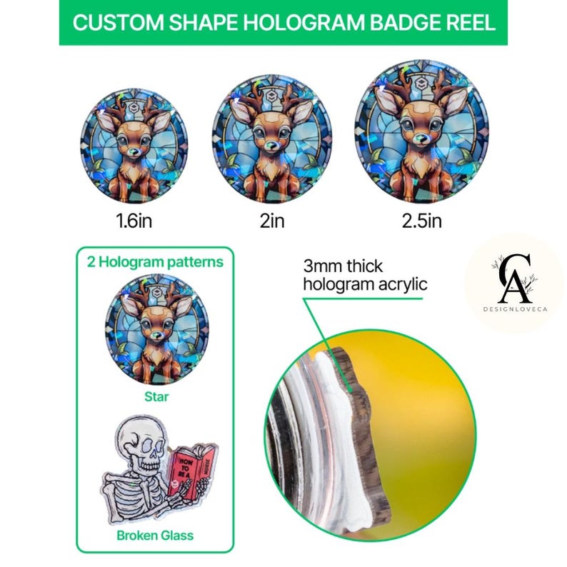 May include: Custom shape hologram badge reels featuring a deer design in a stained-glass style. The reels come in 1.6in, 2in, and 2.5in sizes. The image also shows a skeleton reading a book and a star pattern. The reels are 3mm thick hologram acrylic.