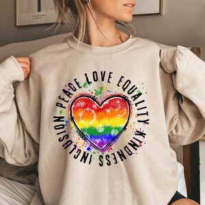 Peace Love Equality Sweatshirt, Kindness Sweatshirt, Inclusion Matter Sweater, Equal Rights Sweater, LGBT Support Sweater, Gift For Feminist