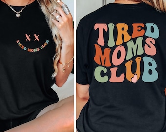 Comfort Colors Tired Moms Club Shirt, Tired Mama Shirt, Mothers Day Gift, Tired Mom Gift, Mom Life Shirt, Gift For Wife, Gift For Mom