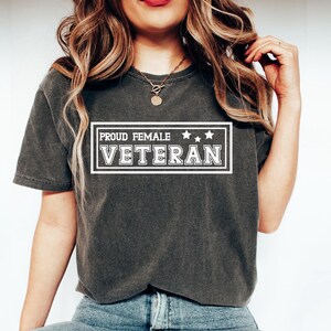 Proud Female Veteran Shirt, Comfort Colors Female Veteran Shirt, Patriotic Shirts for Women, Women Veterans Day Shirt, American Girl Shirt image 5