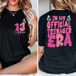 In My Official Teenager Era Shirt, Custom Thirteen Age Shirt, 13th Birthday Gift, Comfort Colors Birthday Girl Tees, Teenager Birthday Shirt