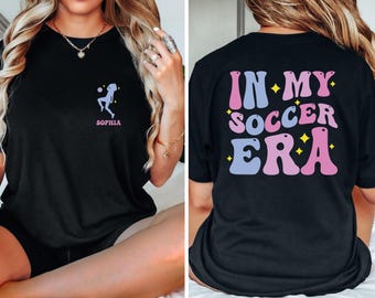 Comfort Colors In My Soccer Era Shirt, Custom Soccer Shirt, Girls Soccer Shirt, Custom Game Day Shirt, Soccer Lover, Gift for Soccer Player