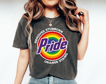 Pride Removes Stubborn Orange Stains T-shirt, Comfort Colors Shirt, Funny Anti Trump LGBTQ Shirt, Social Justice Gift, Progressive Pride Tee