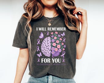 I Will Remember For You Shirt, Comfort Colors Alzheimer Awareness Shirt, Purple Ribbon Shirt, Awareness Month Shirt, Family Support T-Shirt