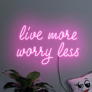 Żyj więcej martw się mniej neonowy znak, Inspirujący neonowy znak, Neonowe znaki zdrowia psychicznego, Neonowe znaki sypialniane, Motywujący neon, Inspirujący wystrój