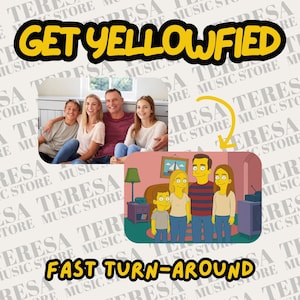Pode incluir: A imagem apresenta um retrato de família com uma ilustração em estilo cartoon da mesma família. O texto "GET YELLOWFIED" e "FAST TURN-AROUND" é exibido em amarelo e preto.