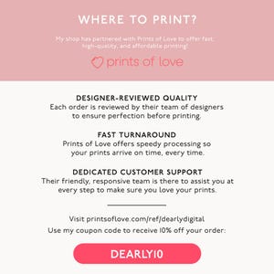 this photo shows the shop's preferred printer, prints of love, for high quality, quick turnaround, and affordable shipping. use the code DEARLY10 for 10% off your order of $49 or more