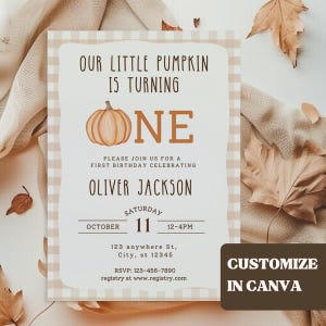 May include: A fall-themed first birthday invitation with a pumpkin illustration. The text reads "Our Little Pumpkin is Turning One" with the name "Oliver Jackson" and event details. The background has a beige gingham pattern.