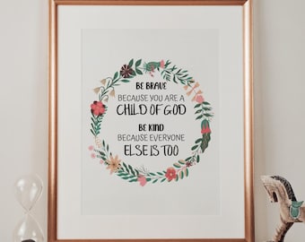 Be Brave, Be Kind Printable Wall Art | Child of God Inspirational Quote | Christian Digital Download | Uplifting Faith-Based Decor
