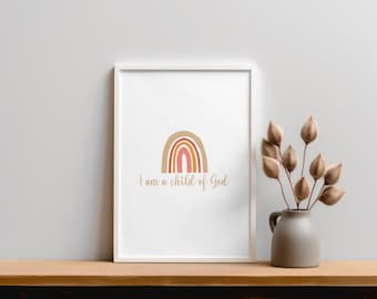 I Am a Child of God Printable Art | Neutral Rainbow Christian Decor | Inspirational Digital Download | Nursery Art | Faith-Based Home Decor