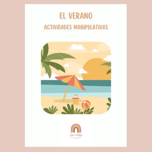 Puede incluir: Ilustración colorida de una escena de playa con el texto "EL VERANO ACTIVIDADES MANIPULATIVAS". La imagen presenta una sombrilla, un cubo, una pelota y palmeras bajo un sol poniente. La parte inferior de la imagen tiene un logotipo de arcoíris y el texto "EDUCANDO".