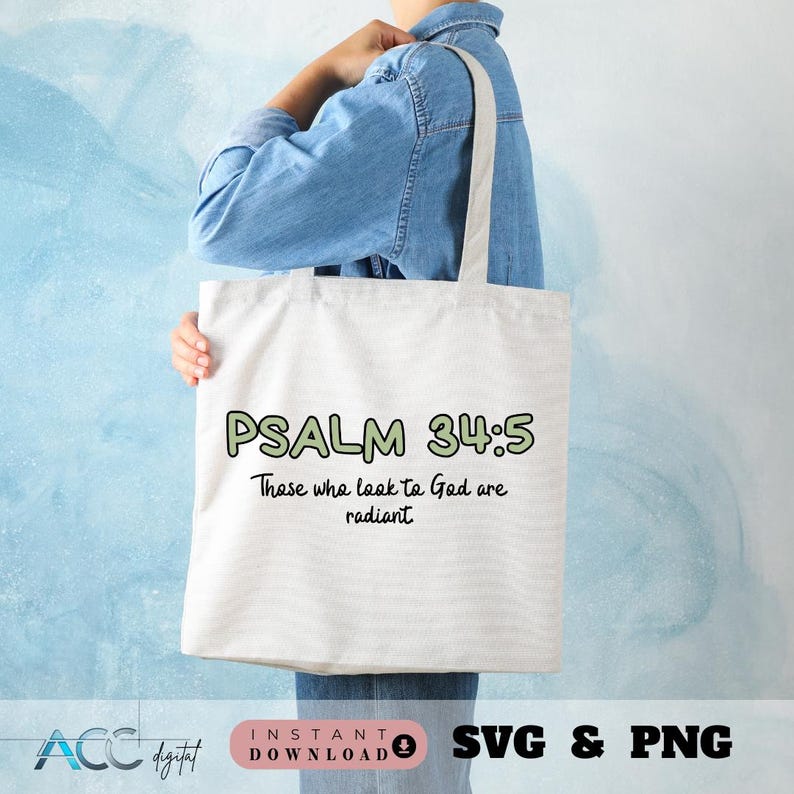 May include: A white tote bag with the text "PSALM 34:5 Those who look to God are radiant" printed on it.