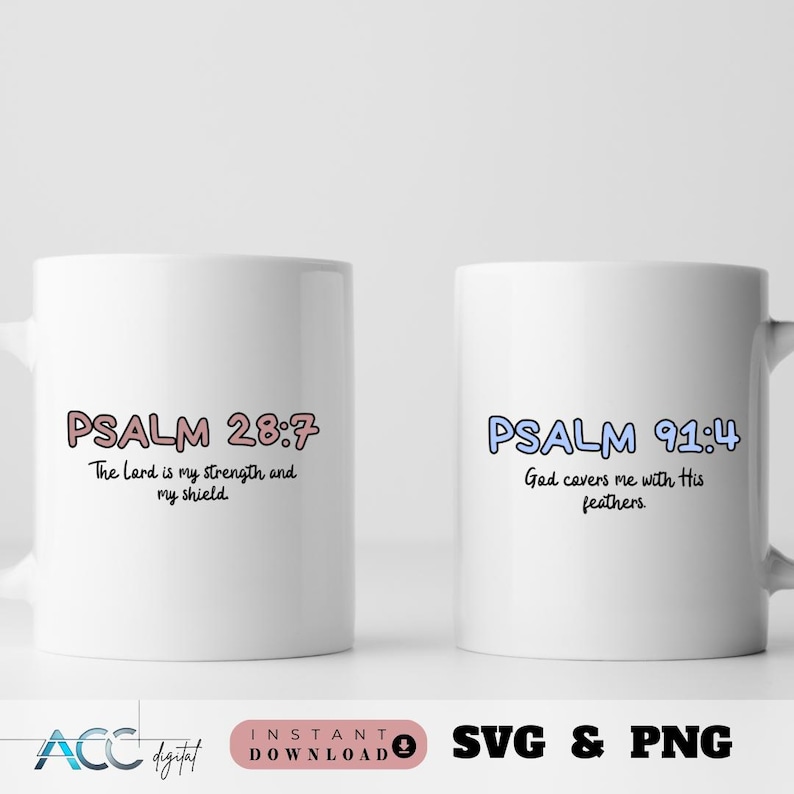 May include: Two white mugs with black text and colorful outlines. The mug on the left says "PSALM 28:7 The Lord is my strength and my shield." The mug on the right says "PSALM 91:4 God covers me with His feathers."