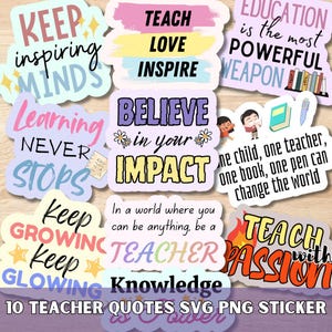 May include: Ten colourful stickers with inspirational quotes for teachers. The quotes include "Keep inspiring minds", "Teach love inspire", "Learning never stops", "Believe in your impact", "Education is the most powerful weapon", "In a world where you can be anything, be a teacher", "Keep growing keep glowing", "Teach with passion", and "Knowledge is power".