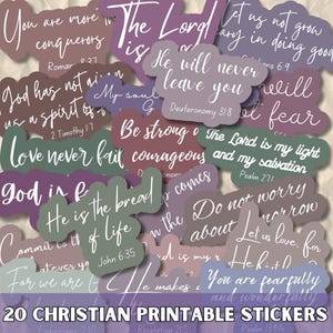 May include: Twenty printable stickers featuring Christian quotes and bible verses in a variety of colours, including purple, green, and brown. The stickers feature a range of bible verses, including "You are more than conquerors", "Love never fails", "God is faithful", "He is the bread of life", "Be strong and courageous", "The Lord is my light and my salvation", "Do not worry about tomorrow", "Let us love, for He first loved us", "You are fearfully and wonderfully made".
