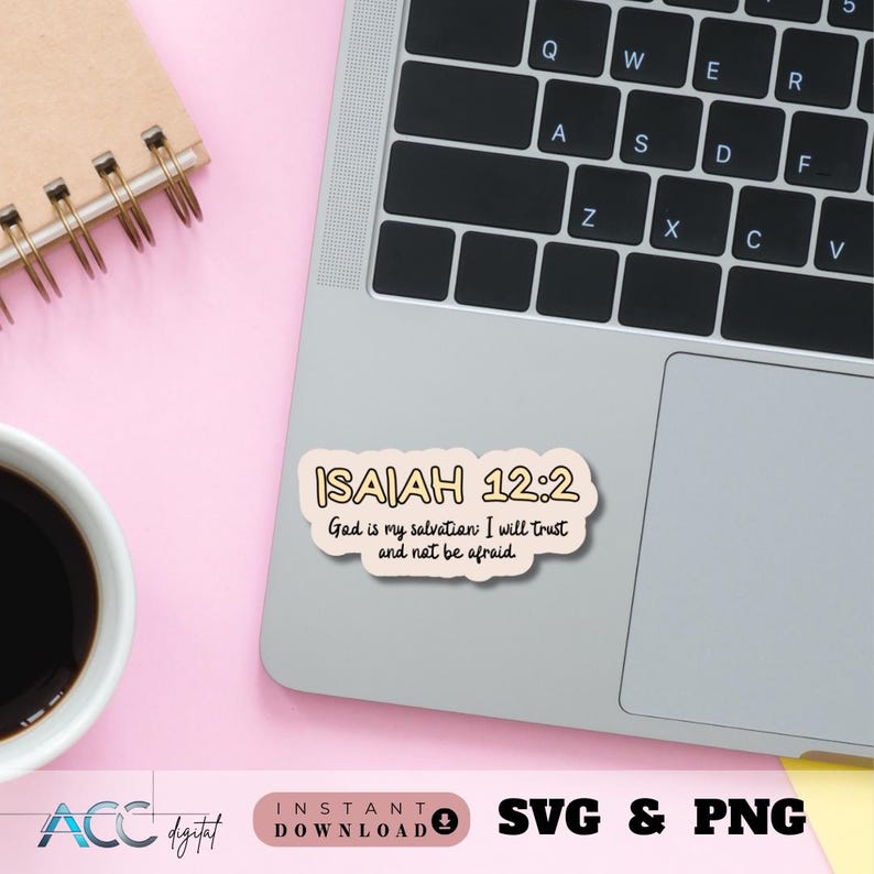 May include: A sticker with a peach background and a yellow border. The sticker features the text "ISAIAH 12:2" in a yellow font. The text "God is my salvation I will trust and not be afraid" is written in a black font.