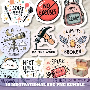 May include: A collection of 10 motivational SVG and PNG stickers. Designs include a backpack with "You are Ready", a telescope with "Dream Bigger", a hammer with "Do the Work", and a treasure chest. The stickers are colorful and feature various inspirational phrases.