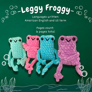 May include: Four crocheted frog plushies in different colors: teal, pink, blue, and purple. The frogs are sitting on a green background with white bubbles and seaweed. The text "Leggy Froggy" is written in white at the top of the image. The text "Languages written: American English and US term" is written in white below the title. The text "Pages count: 6 pages total" is written in white below the language information.