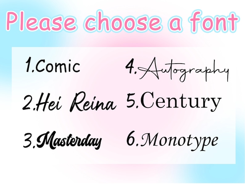 May include: A colorful image with the text "Please choose a font" and a list of six different fonts: Comic, Hei Reina, Masterday, Autography, Century, and Monotype.