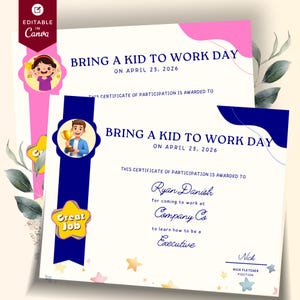 May include: Two certificates for "Bring a Kid to Work Day" on April 23, 2026. The certificates have pink and blue accents, with illustrations of children and a "Great Job" badge. The text includes "This certificate of participation is awarded to" and editable text fields.