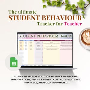 May include: A laptop displays a digital student behavior tracker with the text "STUDENT BEHAVIOUR TRACKER." The image includes a Google Sheets icon, a cup of coffee, and text that reads "The ultimate STUDENT BEHAVIOUR Tracker for Teacher."