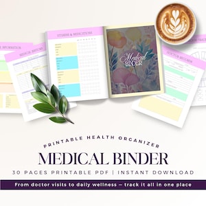 May include: A printable medical binder with a floral cover, open to reveal pages for medical history, vitamins, and doctor records. The binder is surrounded by a cup of coffee and a sprig of green leaves. Text on the image reads "Printable Health Organizer" and "Medical Binder".