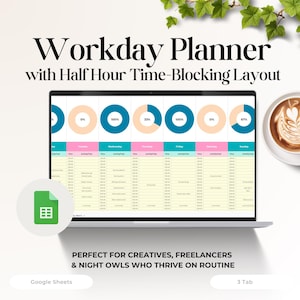 May include: A laptop displays a workday planner with a half-hour time-blocking layout. The screen shows a spreadsheet with time slots and activity tasks. The image includes the text "Workday Planner" and "PERFECT FOR CREATIVES, FREELANCERS & NIGHT OWLS WHO THRIVE ON ROUTINE."