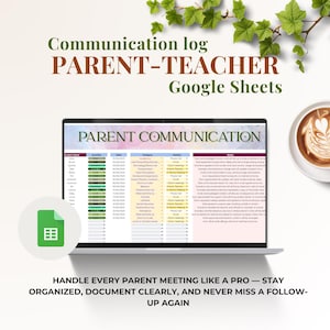 May include: A laptop displaying a "Parent Communication" Google Sheets document. The screen shows a detailed log with student names, dates, and notes. The image includes text: "Communication log, Parent-Teacher, Google Sheets."