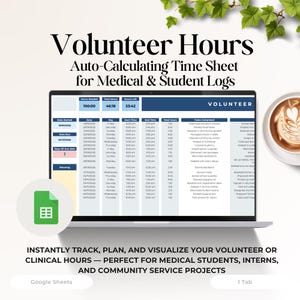 May include: A laptop screen shows a volunteer hours time sheet. The spreadsheet displays columns for date, start and end times, and tasks completed. The text "Volunteer Hours" is at the top. A cup of coffee is on the right.