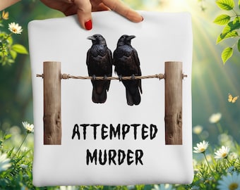 Funny Attempted Murder Crow PNG, Humorous, Sublimation Design, Digital Download
