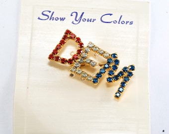 Vintage Show Your Colors! Red White Blue Rhinestone DEM Democrat Pin Brooch