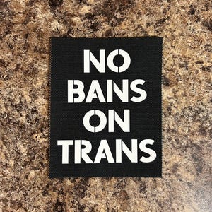 No Bans On Trans Sew-on Patch - Stencil Font