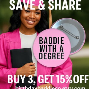 Baddie With a Degree Pin - Funny Graduation Gift, Grad Party Favor, College Graduate Button, Cute Senior Accessory - FREE SHIPPING