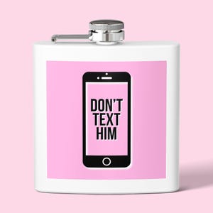 DON’T TEXT HIM Flask – Bubblegum Pink Stainless Steel Baddie Gift for Her | Fun Party Essential, Ships Free + Bundle Discounts!